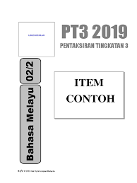 Bermula 2019, pt3 berdasarkan kandungan kssm akan menggunakan format pt3 yang berbeza dengan format pt3 yang lama. 02 2 Item Contoh Bahagian A Karangan Respons Terhad 1