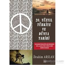 20 Yuzyil Turkiye Ve Dunya Tarihi Ibrahim Arslan Kitabi Ve Fiyati