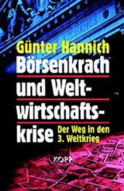 In welchem zeitraum ist mit dem 3. Borsenkrach Und Welwirtschaftskrise Der Weg In Den 3 Weltkrieg Von Gunter Hannich 2006 Das Alte Buch Versandantiquariat