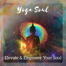 New students get two weeks unlimited yoga for $20 your vibe attracts your tribe, join ours! Yoga Soul Elevate Empower Your Soul Reconnect To Your Self Flow Of Grace More Love And Joy By Mantra Yoga Music Oasis On Tidal