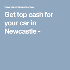 Get Top Cash For Your Car In Newcastle Car Ins Cash For You Newcastle