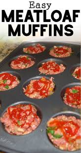 Easy Meatloaf Muffins In 2020 Meatloaf Recipes Healthy Easy Meatloaf Meatloaf Recipes