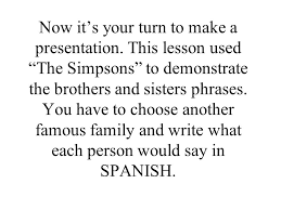 Figurative, slang (term of address for male friend) (aml, coloquial) mano, compa nm. Walt Recognise The Words For Brothers And Sisters In Spanish Wilf To Be Able To Say How Many Brothers And Sisters I Have To Get Level 2c To Be Able To