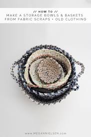 Basketry of the wabanaki indians procuring and preparing materials weaving baskets museums, and basket makers helped shape a consumer market for wabanaki baskets. How To Make Baskets Bowls From Fabric Scraps Megan Nielsen Patterns Blog