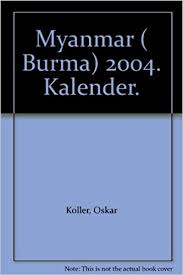 There are various categories for all ages. Myanmar Burma 2004 Kalender Koller Oskar 9783817061198 Amazon Com Books