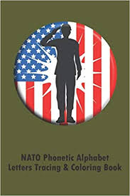 Can you name the code words for each letter in the nato phonetic alphabet? Amazon Com Nato Phonetic Alphabet Letters Tracing Coloring Book Military Veteran American Flag Cover Military Kid Lined Writing Notebook Abc Handwriting My Abc Preschool Prek Kindergarten Student 9798634637204 Blessing Bravo Books