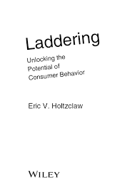 Unlocking the potential of consumer behavior|eric v, lifetime recollections: Title Laddering Unlocking The Potential Of Consumer Behavior Book