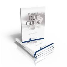 phoenix dui guide arizona dui lawyer dwi attorney free