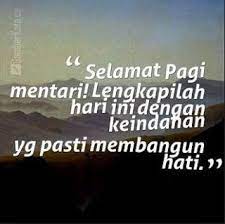 Kehadirannya mampu menghapus mendung di dalam hati. 40 Gambar Kata Kata Ucapan Selamat Pagi Pagi Hari Adalah Awal Dari Suatu Hari Jika Di Pagi Hari Anda Saja Sudah Diawa Kata Kata Kutipan Alkitab Selamat Pagi