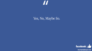yes no maybe so facebook status hd