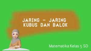 Matematika Kelas 5 Sd Jaring Jaring Kubus Dan Balok Youtube