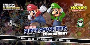 LITTLE HEROES 1ST ANNUAL - SUPER SMASH BROS TOURNAMENT