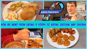 Maybe you would like to learn more about one of these? Autism Awareness How We Went From Eating 5 Foods To Eating Zucchini Chicken Youtube