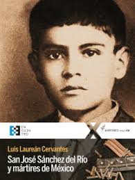 San José Sánchez del Río y mártires de México de Luis Laureán Cervantes  (Libro electrónico) Leer gratis durante 30 días