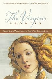 The Virgin's Promise: Writing Stories of Feminine Creative, Spiritual and  Sexual Awakening
