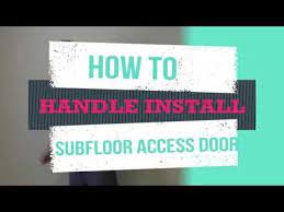 how to install subfloor or crawl space access door handle youtube crawl space access door crawlspace door handles