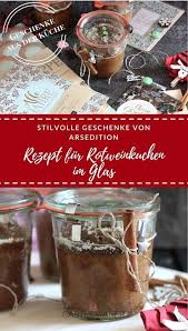 Rotweinkuchen Im Glas Eine Tolle Geschenkidee Mit Rezept Castlemaker Kuchen Im Glas Rezepte Kuchen Im Glas Backen Kuchen Im Glas