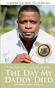 The Day My Daddy Died: Stevenson M.Div., Tyrone: 9781726073639: Amazon.com:  Books