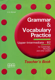 Grammar Vocabulary Practice Upper Intermediate B2 Teacher S Book Vocabulary Practice Grammar And Vocabulary Teacher Books