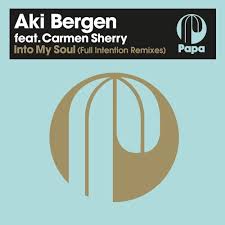 Let's take care of ourselves so we can take care of others. Aki Bergen Feat Carmen Sherry Into My Soul Full Intention Remixes By Papa Records