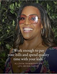 My motto in life is simple: work enough to pay the bills and spend quality  time with my kids.