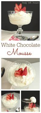 White Chocolate Mousse Chocolate Mousse Recipe Desserts White Chocolate Mousse