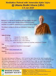 Bandar utama buddhist society, petaling jaya speaker : Meditation Retreat With Ven Ajahn Vajiro Whazhappening