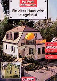 Die günstigste und einfachste möglichkeit zur vergrößerung des wohnraumes bietet ein ausbau des. Ein Altes Haus Wird Ausgebaut Umbau Ausbau Anbau Vom Keller Bis Zum Dach Jocher Peter Roponus Jurgen Amazon De Bucher