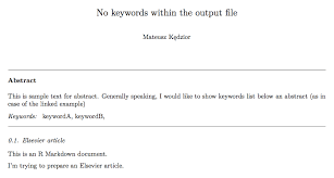 50 of the manual (available in the reference section, second floor of the library). R Markdown Bookdown How To Display Keywords Below An Abstract Stack Overflow