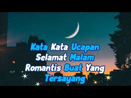Dengan rima kata yang begitu indah. Kata Ucapan Selamat Malam Romantis Buat Orang Yang Kita Sayang Youtube