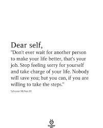Best collection of being a good person quotes.browse our selections of quotes on being a good person from our website. Dear Self Don T Ever Wait For Another Person Dear Self Quotes Feel Better Quotes Good Person Quotes