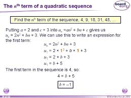 Given the first few terms of a cubic sequence, we find its formula u n = a n 3 + b n 2 + c n + d using the following four equations : Ks 4 Mathematics A 7 Sequences 1 Of