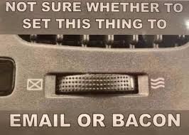 Email Or Bacon Bacon Memes Bacon Funny Bacon Jokes