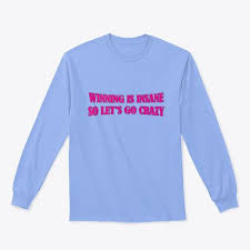 Phoniex Life Winning Is Insane Light Blue T Shirt Phoniex Life Is All About Arising And Succeeding Going All In Long Sleeve Tshirt Men Mens Tops Lets Go Crazy