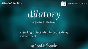 Definitions Synonyms Antonyms Of Dilatory Word Of The Day Uncommon Words Unique Words Definitions Unusual Words