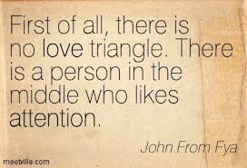 Love Triangle Quotes Google Search Love Triangle Quotes Complicated Relationship Quotes True Quotes