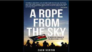A Rope From The Sky The Making And Unmaking Of The World S Newest State