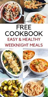 Free Healthy Cookbook Easy Healthy Dinner Ideas For Quick Clean Eating Dinner Recipes Free Pr Healthy Cook Books Healthy Weeknight Meals Easy Healthy Dinners