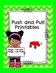 Students use the sorting mats learning strategy to develop and apply what did your investigations tell you about the forces of push and pull? (objects move in the direction of the push/pull; Push And Pull Printables