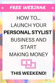 Thinking About A Becoming A Personal Stylist Or Fashion Stylist Watch This Free Webinar To L Personal Stylist Personal Fashion Stylist Online Personal Stylist