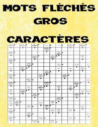Amazon Fr Mots Fleches Gros Caracteres 83 Grilles Avec Solutions Pour Soulager Le Stress Et Ameliore La Memoire Tete La Casse Livres
