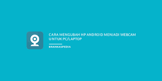 Merubah smartphone menjadi modem dengan tethering hotspot. Cara Mengubah Hp Android Menjadi Webcam Di Pc Laptop Brankaspedia Blog Tutorial Dan Tips