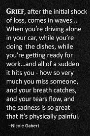 And Little By Little The Waves Come Farther Apart And Sometimes The Waves Are More Shallow But The Grieving Quotes My Best Friend Quotes Losing Someone Quotes