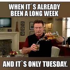 Pin By Freddy73 On Beer Memes Tuesday Humor Alcohol Humor Work Humor