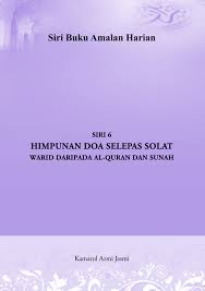 Berdoa selepas solat adalah salah satu daripada waktu yang dikatakan paling adfhal kerana ia dibuat sejurus selepas kita menunaikan kewajipan kepada sang pencipta. Pdf Himpunan Doa Selepas Solat Warid Daripada Al Quran Dan Sunah Siri 6 Siri Buku Amalan Harian