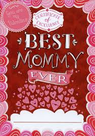 Valentine's day is all about love, and mom, there is no one better than you at spreading god's love wherever you go. eating a little chocolate cake in your honor, dad. Certificate Of Excellence Mommy Juvenile Valentines Day Card 735882622100 Ebay