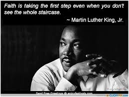 Faith Is Taking The First Step Even When You Don T See The Whole Staircase Dr Martin Luther Ki Martin Luther King Quotes King Quotes Martin Luther King Jr