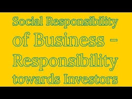 Social Responsibility Of Business Responsibilities Towards Investors Ppt Hsc Class 12 Oc Ocm O Business Studies Social Responsibility No Response