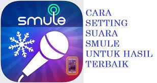 Hemat, mudah, dan lebih praktis. Cara Setting Efek Suara Smule Untuk Hasil Terbaik