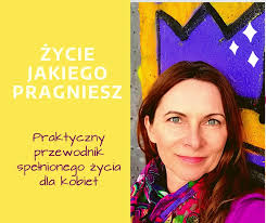 Życie Jakiego Pragniesz
